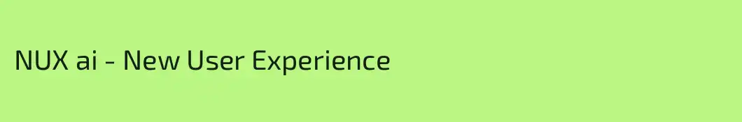 NUX ai - New User Experience
